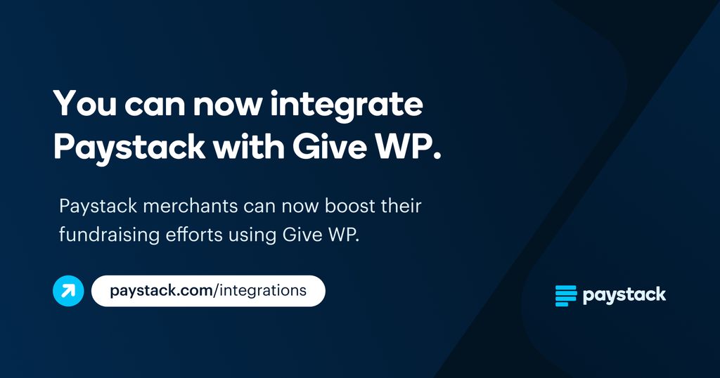 You can now integrate Paystack with GiveWP